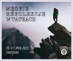Męskie rekolekcje w Tatrach - 25-31 lipca 2022